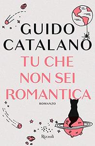 Guido Catalano – Tu che non sei romantica (2019)