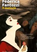 Federica Fantozzi - Il meticcio (2019)