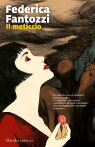Federica Fantozzi – Il meticcio (2019)