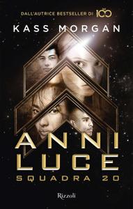 Kass Morgan – Anni luce. Squadra 20 (2019)
