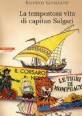 Silvino Gonzato - La tempestosa vita di capitan Salgari (2015)