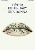 Péter Esterházy - Una donna (2010)