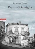 Romana Petri - Pranzi di famiglia (2019)