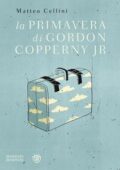 img Matteo Cellini - La primavera di Gordon Copperny Jr. (2016)