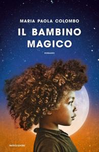 Maria Paola Colombo – Il bambino magico (2016)