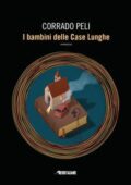 Corrado Peli - I bambini delle case lunghe (2018)