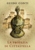 Guido Conti - La profezia di Cittastella (2016)