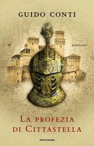 Guido Conti – La profezia di Cittastella (2016)