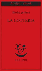 Shirley Jackson – La lotteria (2012)