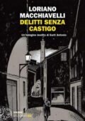 Loriano Macchiavelli - Delitti senza castigo. Un'indagine inedita di Sarti Antonio (2019)