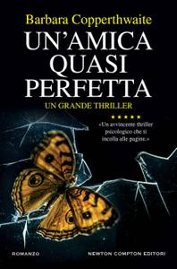 Barbara Copperthwaite – Un’amica quasi perfetta (2019)