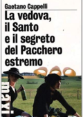 Gaetano Cappelli - La vedova, il Santo e il segreto del Pacchero estremo (2012)