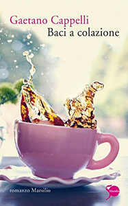 Gaetano Cappelli – Baci a colazione (2011)