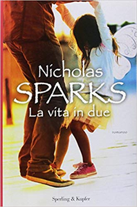 Nicholas Sparks – La vita in due (2019)