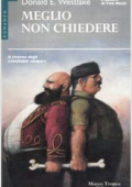 img Donald E. Westlake - Meglio non chiedere (1997)