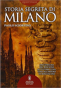 Paolo Sciortino – Storia segreta di Milano (2014)