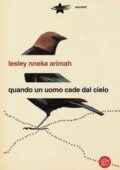 Lesley Nneka Arimah - Quando un uomo cade dal cielo (2019)