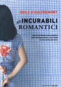Odile D'oultremont - Gli incurabili romantici (2019)