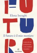 img Elena Inzaghi - Il futuro è il mio mestiere (2019)