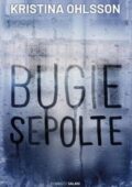 Kristina Ohlsson - Bugie sepolte (2019)