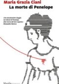 Maria Grazia Ciani - La morte di Penelope (2019)