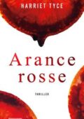 Harriet Tyce - Arance rosse (2019)