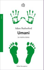 Adam Rutherford – Umani. La nostra storia (2019)