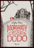 Sofia Rhei - Moriarty e il mistero del dodo (2019)