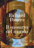 Richard Powers - Il sussurro del mondo (2019)