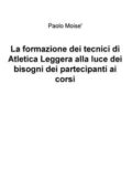 img Paolo Moise - La formazione dei tecnici di Atletica Leggera alla luce dei bisogni dei partecipa