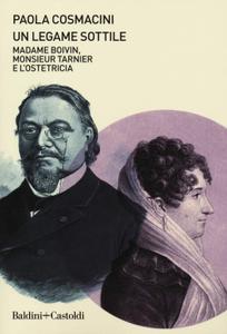 Paola Cosmacini – Un legame sottile. Madame Boivin, Monsieur Tarnier e l’ostetricia (2019)