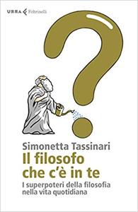 Simonetta Tassinari – Il filosofo che c’è in te (2019)