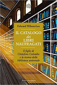 Edward Wilson-Lee – Il catalogo dei libri naufragati (2019)