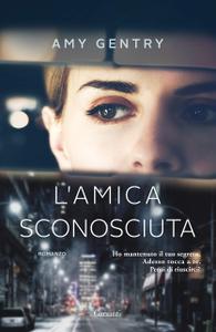 Amy Gentry – L’amica sconosciuta (2019)