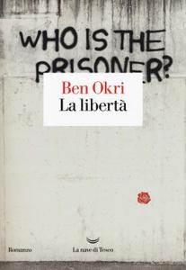 Ben Okri – La libertà (2019)