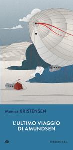 Monica Kristensen – L’ultimo viaggio di Roald Amundsen (2019)