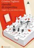 Cristina Taglietti - Risvolti di copertina. Viaggio in 14 case editrici italiane (2019)