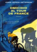 Jorge Zepeda Patterson - Omicidio al Tour de France (2019)