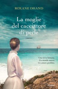 Roxane Dhand – La moglie del cacciatore di perle (2019)