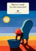 Maryse Condé - La vita senza fard (2019)