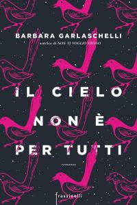 Barbara Garlaschelli – Il cielo non è per tutti (2019)