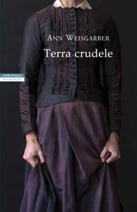 Ann Weisgarber – Terra crudele (2019)