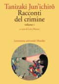 Jun’ichirō Tanizaki - Racconti del crimine Vol. 1 (2019)