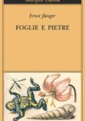 Ernst Jünger - Foglie e pietre (2019)