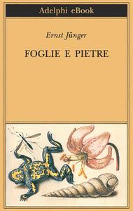 Ernst Jünger – Foglie e pietre (2019)