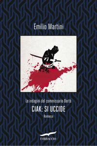 Emilio Martini – Ciak. Si uccide (2019)