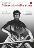 Jean Genet - Miracolo della rosa (2019)