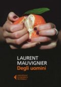 Laurent Mauvignier - Degli uomini (2016)