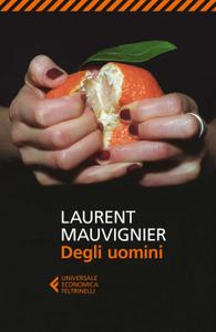 Laurent Mauvignier – Degli uomini (2016)