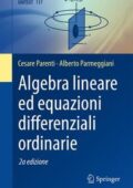 img Cesare Parenti - Algebra lineare ed equazioni differenziali ordinarie, 2a Edizione (2019)